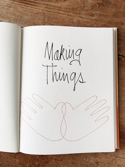 Making Things: A Handbook of Creative Discovery